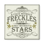 A Face Without Freckles Refrigerator Magnet