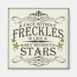 A Face Without Freckles Refrigerator Magnet