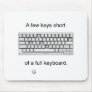 A Few Keys Short Mouse Mats