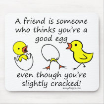 A friend is someone mouse mat