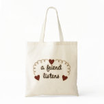 A Friend Listens Bags