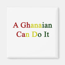 A Ghanaian Can Do It magnets