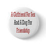 A Girlfriend For Sex And A Dog For Friendship