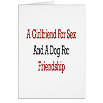 A Girlfriend For Sex And A Dog For Friendship