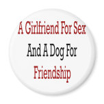 A Girlfriend For Sex And A Dog For Friendship