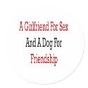 A Girlfriend For Sex And A Dog For Friendship stickers