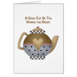 A Good Cup of Tea Warms the Heart Card