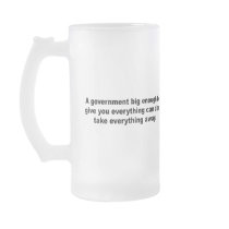 A government big enough to give you everything coffee mug