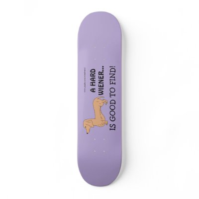 A Hard Wiener is Good to Find! Skateboard by wiredweird