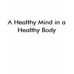 A Healthy Mind in a Healthy Body t-shirts