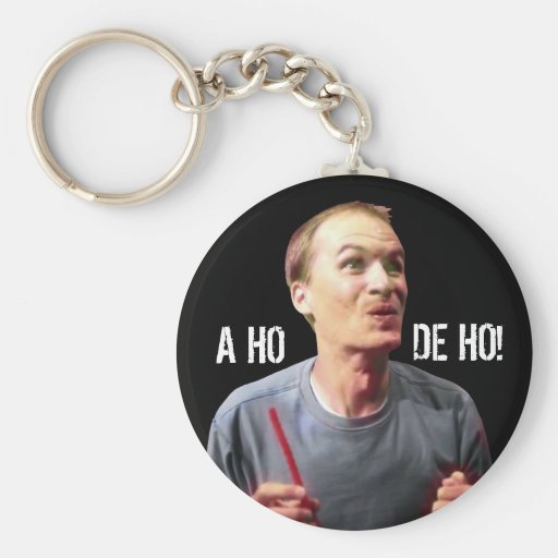 “A HO DE HO!” KEY CHAIN