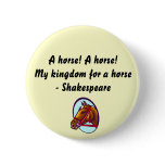 A horse - Shakespeare  button