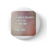 A-hunch-is-creativity-trying-to-tell-you-something Pinback Buttons