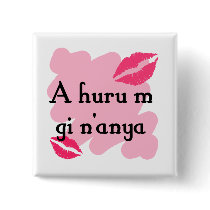 A huru m gi n'anya - Igbo I love you Buttons