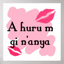 A huru m gi n'anya - Igbo I love you Print