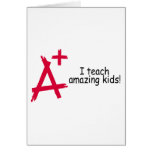 A+ I Teach Amazing Kids Greeting Cards