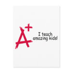 A+ I Teach Amazing Kids Post Card