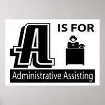 A Is For Administrative Assisting Posters