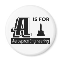 A Is For Aerospace Engineering Fridge Magnet
