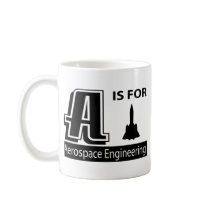 A Is For Aerospace Engineering Coffee Mugs