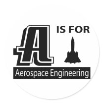 A Is For Aerospace Engineering Round Stickers