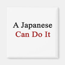 A Japanese Can Do It Refrigerator Magnet