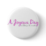 A Joyeux Day Pins