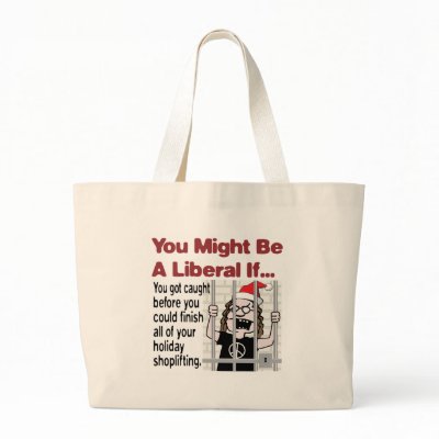 A Liberal’s Holiday Shoplifting Canvas Bag by RightWingGifts