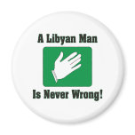A Libyan Man Is Never Wrong Refrigerator Magnet