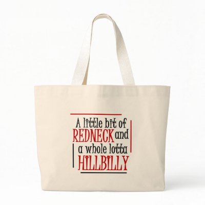 A little Bit Redneck Tote Bags by RedneckHillbillies