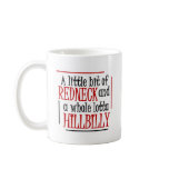 A little Bit Redneck mugs