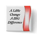 A Little Change A Big Difference Buttons