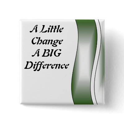 A Little Change A Big Difference Buttons by Motivational_Gifts