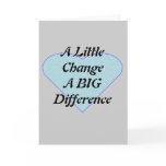 A Little Change A Big Difference Card