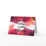 A Little Change A BIG Difference Greeting Cards