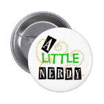 A Little Nerdy Pinback Buttons