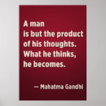 A man is but the product of his thoughts. Gandhi Print