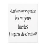 A Mi No Me Espantan Las Mujeres Fuertes Y Seguras Post Cards
