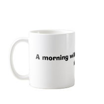 A morning without coffee is like sleep! Mug