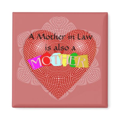 A mother in law is also a mother magnets by Nanas_Alley