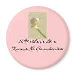A Mother's Love Knows No Boundaries magnets