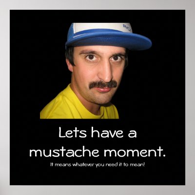 A Moustache Moment by heffrey