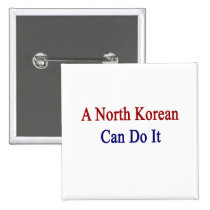 A North Korean Can Do It buttons