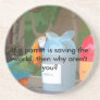 A parrot is saving the world! coaster