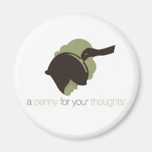 A Penny For Your Thoughs Magnet