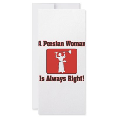 A Persian Woman Is Always Right Personalized Rack Card by EthnoShirts