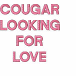 A POLO SHIRT with "COUGAR LOOKING FOR LOVE" on it! embroidered shirts