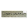 A Positive State of Mind Bumper Sticker