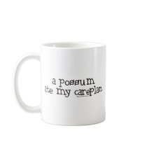 A Possum Ate my Careplan Coffee Mug