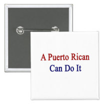 A Puerto Rican Can Do It buttons
